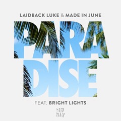 Laidback Luke & Made In June - Paradise (ft. Bright Lights)