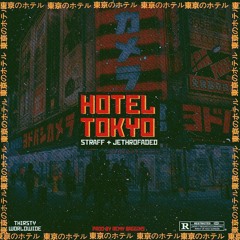 Hotel Tokyo + JethroFaded (Prod. Remy Baggins)