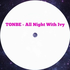 Tonbe - All Night With Ivy - FREE DOWNLOAD