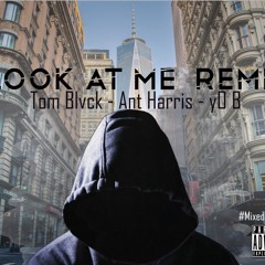 Look at me ( XXXTENTACION remix) Tom Blvck, Ant Harris, Ft - yO B