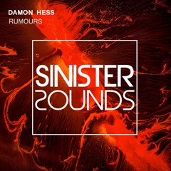 Damon Hess- Rumours (Radio Edit) - Sinister Sounds/Selected. Available 27th April