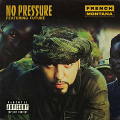 French Montana - No Pressure Feat. Future [HQ] AUDIO