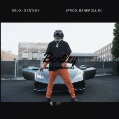 Bentley (Prod. Bankroll Ki)