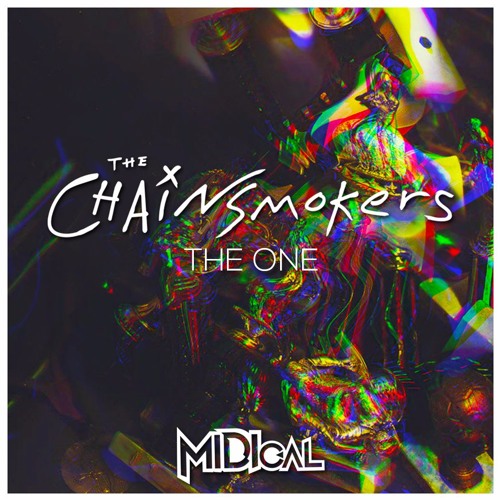 Stream The Chainsmokers The One Midical Remix By Midical Booties Stream The Chainsmokers The One Midical Remix By Midical Booties