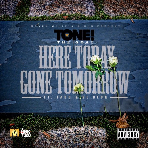 Tonethegoat Here Today Gone Tomorrow Ft Fabo Vl Deck By Tone Thegoat