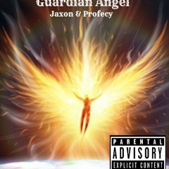 Guardian Angel - Jaxon & Profecy