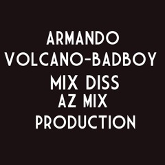 Volcavo Mc ,Armando ,Bad boy - Mix Diss