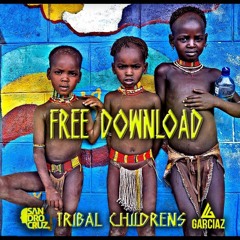 Sandro Cruz & Garciaz - Tribal Childrens (Original Mix) [[FREE DOWNLOAD]] Click em COMPRAR