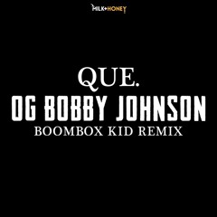 OG Bobby Johnson (Boombox Kid Remix)