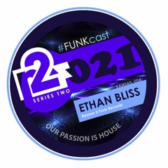 R2F021 - FUNKcast Series2 - Ethan Bliss