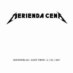 Merienda Cena #3 - Sintonía por Lost Twin