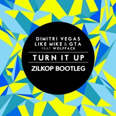 Dimitri Vegas And Like Mike ( ZILKOP BOOTLEG ) GTA Ft Wolfpack - Turn It Up