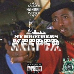 FiveHunnit - My Brothers Keeper