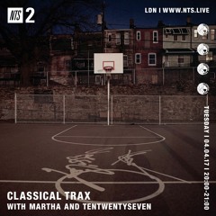 Classical Trax On NTS #017 w/Martha and TenTwentySeven