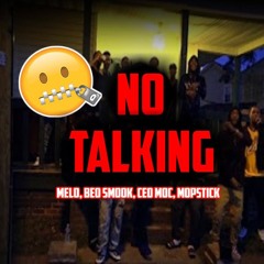 NO TALKING - Melo, Beo Smook, Ceo Moc & Mopstick
