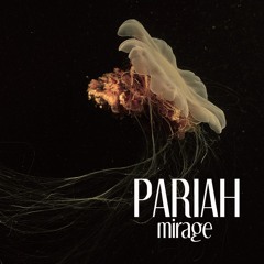 Pariah - Mirage