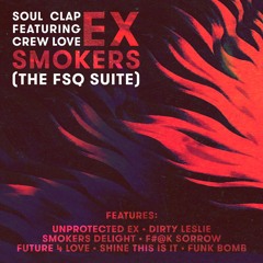Soul Clap featuring Crew Love - Ex Smokers (The FSQ Suite)