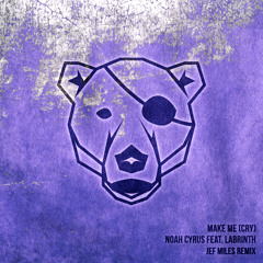 Noah Cyrus - Make Me (Cry) (Jef Miles Remix)