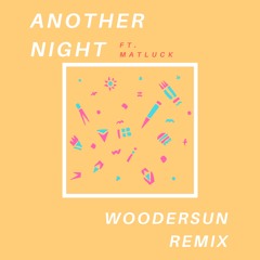 Mike Williams ft. Matluck - Another Night (Woodersun Remix)