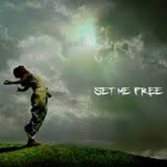 Set me free