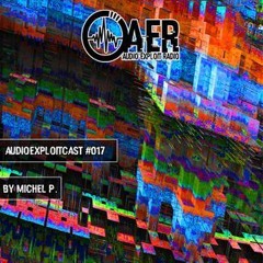 Audioexploitcast #017 by MICHEL_P