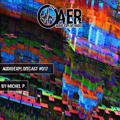 Audioexploitcast #017 by MICHEL_P