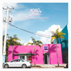 1080P GUD VIBRATIONS MIAMI 2017