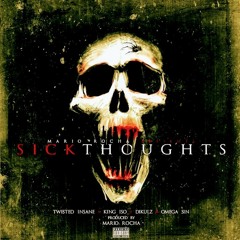 Sick thoughts : Twisted Insane , King ISO, Dikulz, Omega Sin, Prod by Mário Rocha