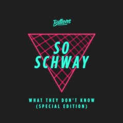 So Schway - What They Don't Know (Westend Remix)