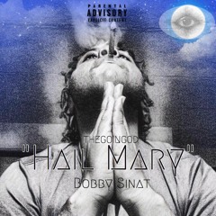 Hail Mary ft Goingod x Bobby Sinat