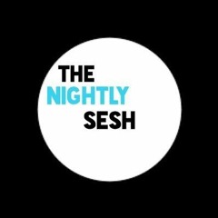 Nightly Sesh 1
