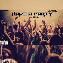 Lil Trav (Sicko Mobb)  - Have A Party Remix