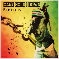 Biblical "Can't Hold I Down"