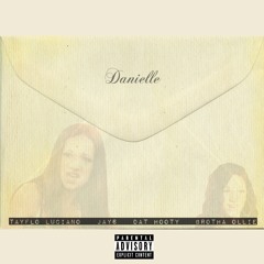 Danielle ft. Jay6, Tayflo Luciano, Dat Hooty & Brotha Ollie (prod. by Kid Ocean)