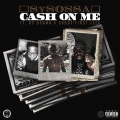 SySossa - Cash On Me Ft. BS Osama & Shoot'First Leek