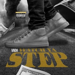 Vada - Watch Ya Step