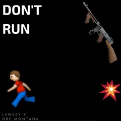 Lxwkey x Dre Montana - Don't Run (Prod. CamGotHits)