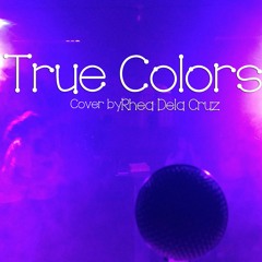 True Colors  "Trolls Sound Track" (Cover By Rhea Dela Cruz)