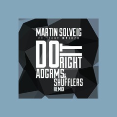 Martin Solveig - Do it Right (ADGRMS & Shufflers Remix) [SUPPORTED BY QUINTINO x2]