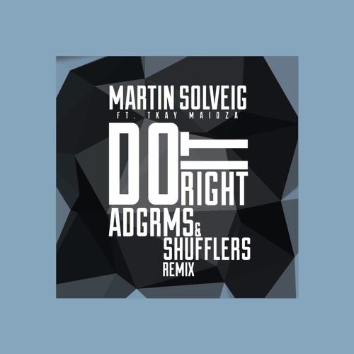 Martin Solveig - Do it Right (ADGRMS & Shufflers Remix) [SUPPORTED BY QUINTINO x2]