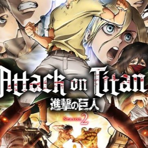 Streaming Attack On Titan Season 2 Stream Attack On Titan Season 2 OP Opening by Anime Stereo | Listen
