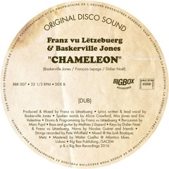 FRANZ VU LETZEBUERG & BASKERVILLE JONES - CHAMELEON (DUB)_BIG BOX RECORDINGS
