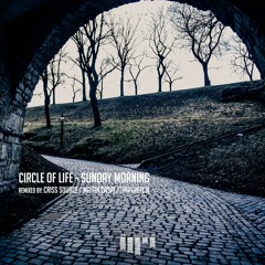Circle Of Life - Sunday Morning (CRISS SOURCE REMIX) SC EDIT