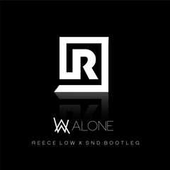 Alan Walker - Alone (Reece Low X SND Bootleg) [Free Download]