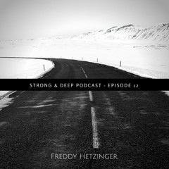 Freddy Hetzinger - Strong & Deep Podcast 12