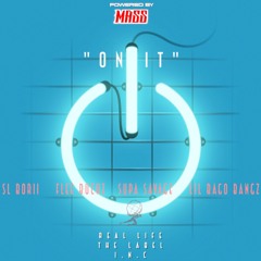 "ON IT" - SUPA SAVAGE FT. SLBORII, FLEE BUCKZ, LIL BAGO BANGZ