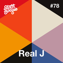 SlothBoogie Guestmix #78 - Real J