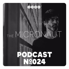 3000GRAD PODCAST NO. 24 by THE MICRONAUT