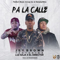 6- Jey Brown - Pa La Calle Feat. El Director X Luz Baja (My LifeStyle EP)
