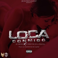 2- Jey Brown - Loca Con Migo Feat. El Director De La Pelicula - (My LifeStyle EP)